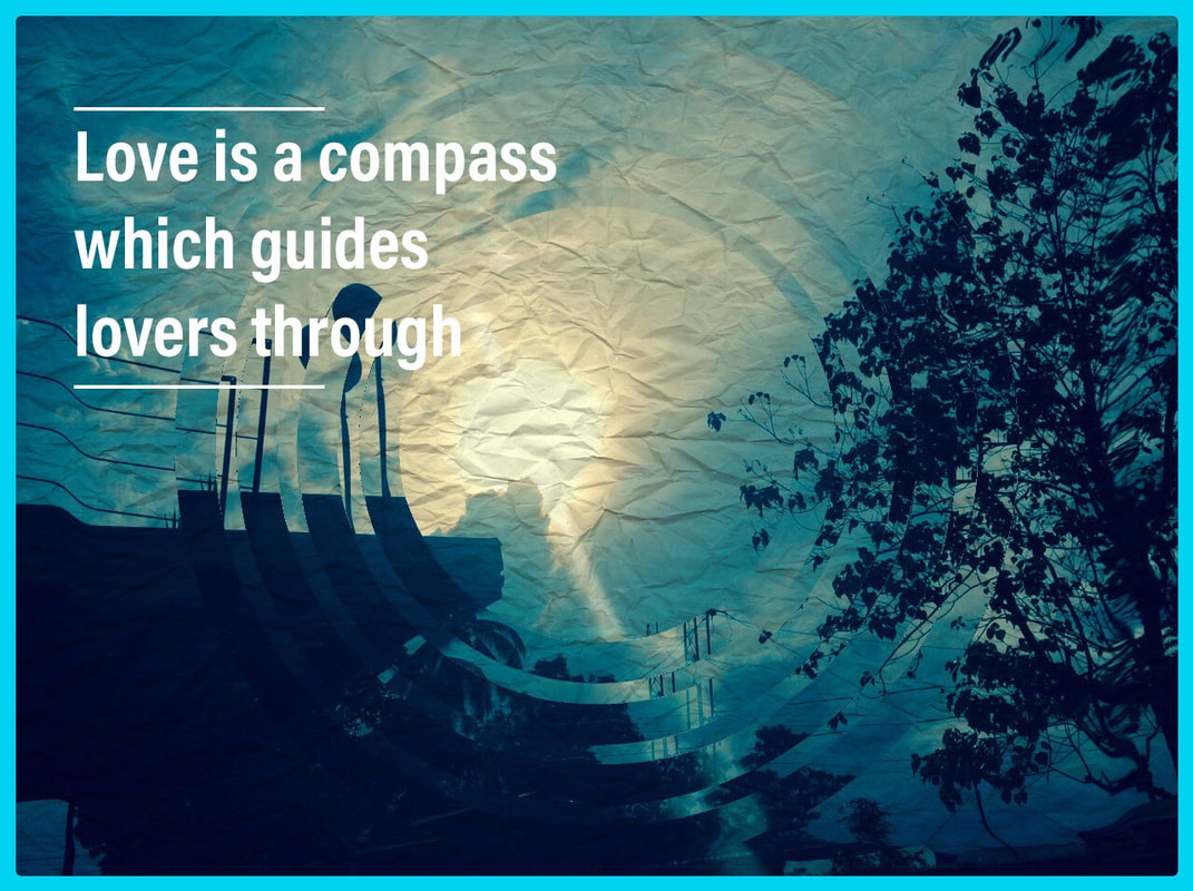 Love As We Know - Love Is A Compass Which Guides Lovers Through