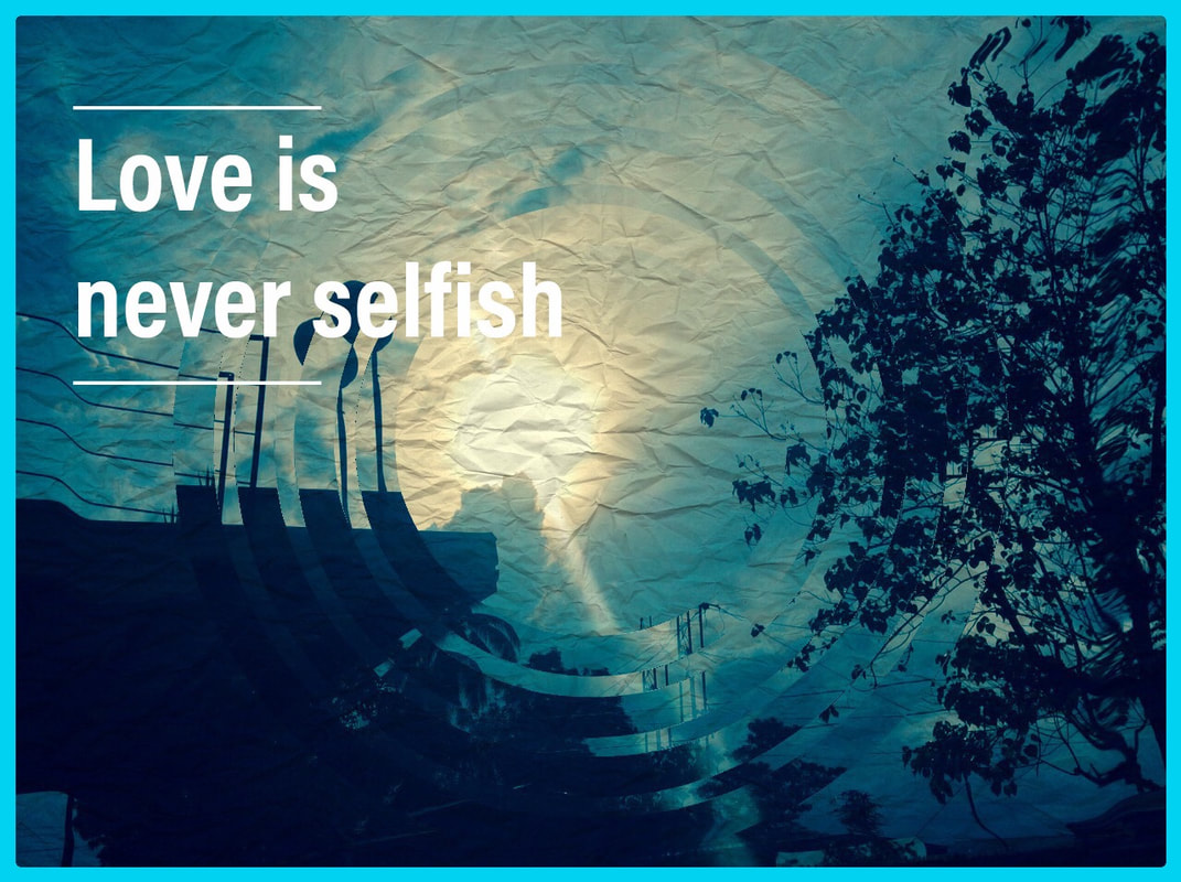 Love As We Know - Love Is Never Selfish