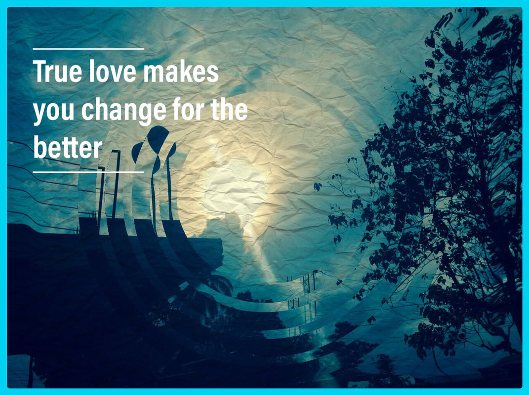 Love As We Know - True Love Makes You Change For The Better