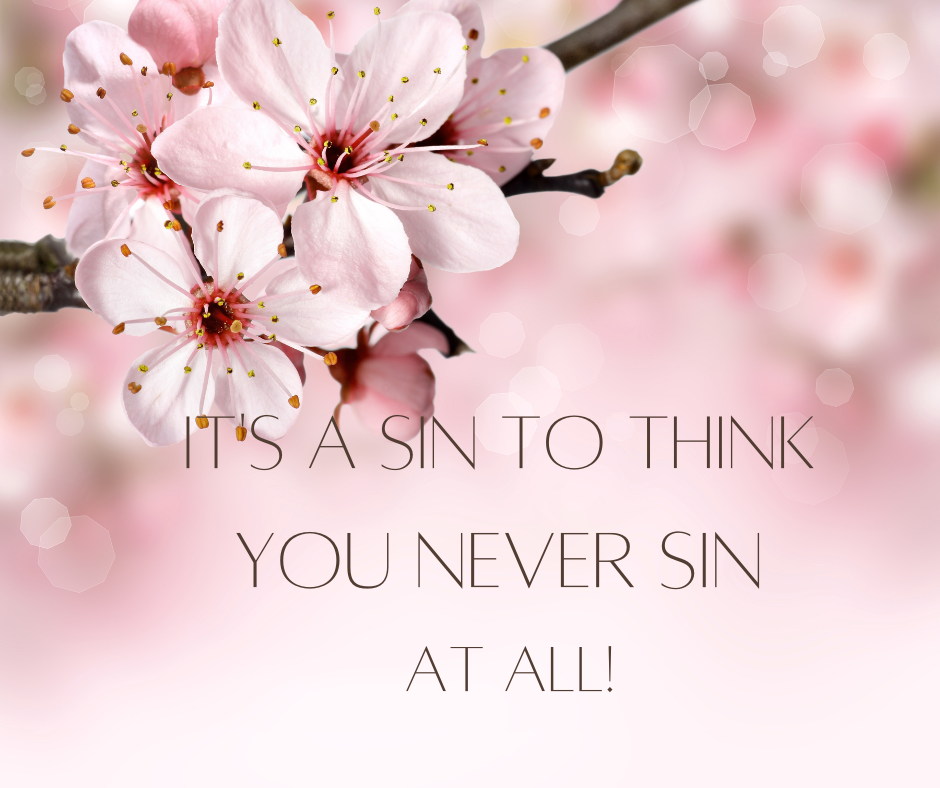 It's a Sin to Think You Never Sin at All
