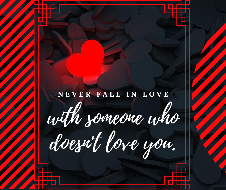 Never Fall In Love With Someone Who Doesn't Love You