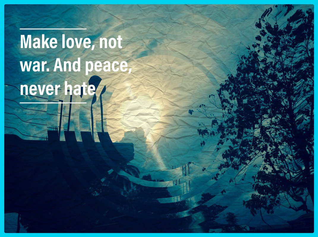 Love As We Know - Make Love Not War, Make Peace And Never Hate
