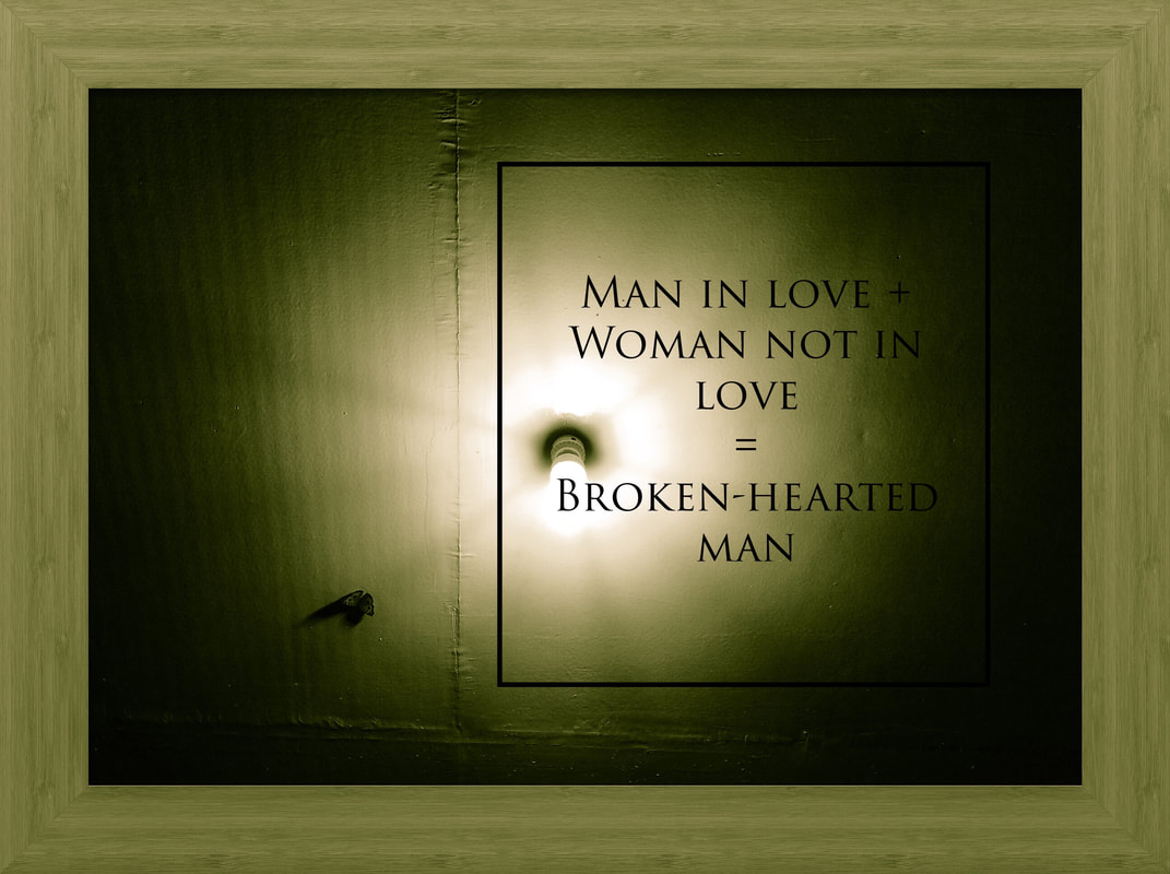 Man In Love Plus Woman Not In Love Equals Broken-hearted Man
