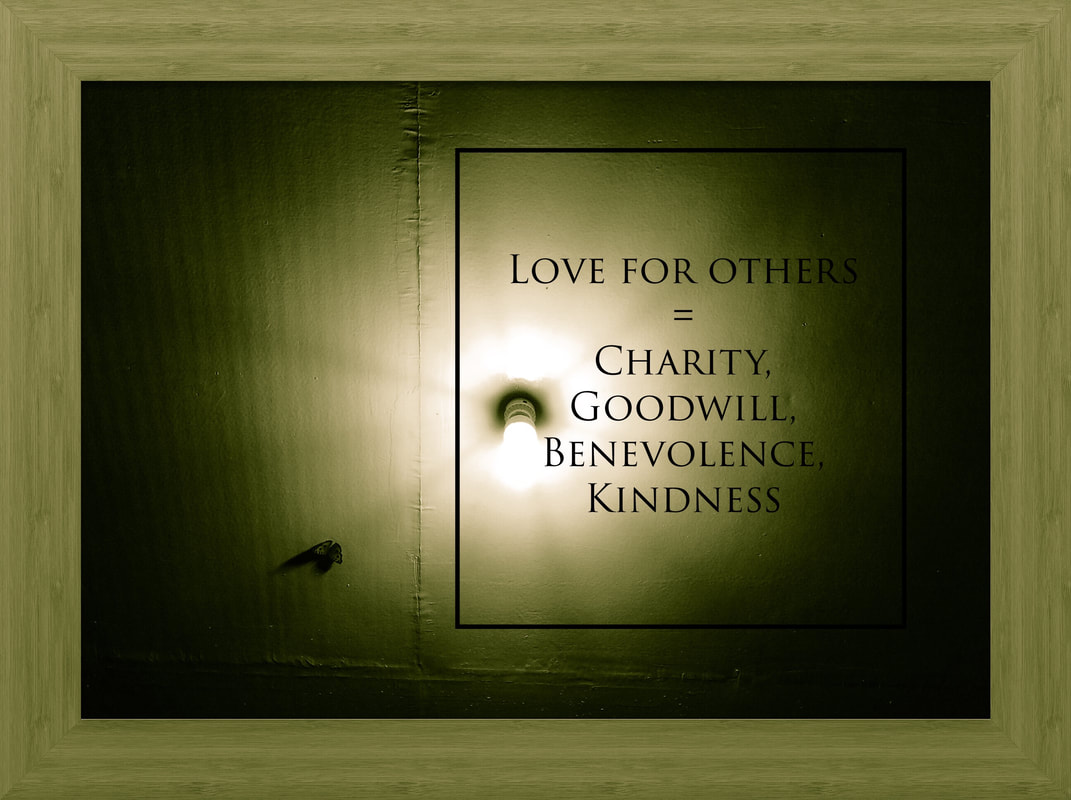 Love For Others Is Charity, Goodwill, Benevolence, Kindness