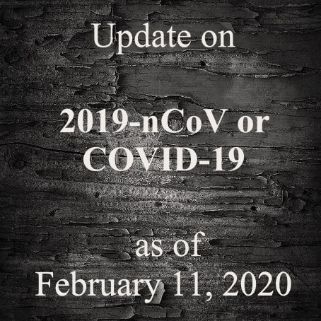 2019-nCoV Or COVID-19 Update As Of February 11, 2020