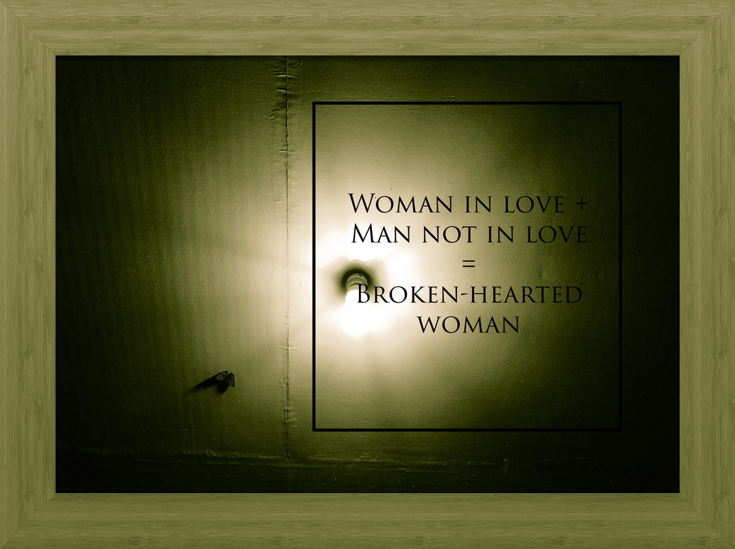 Woman In Love Plus Man Not In Love Equals Broken-hearted Woman