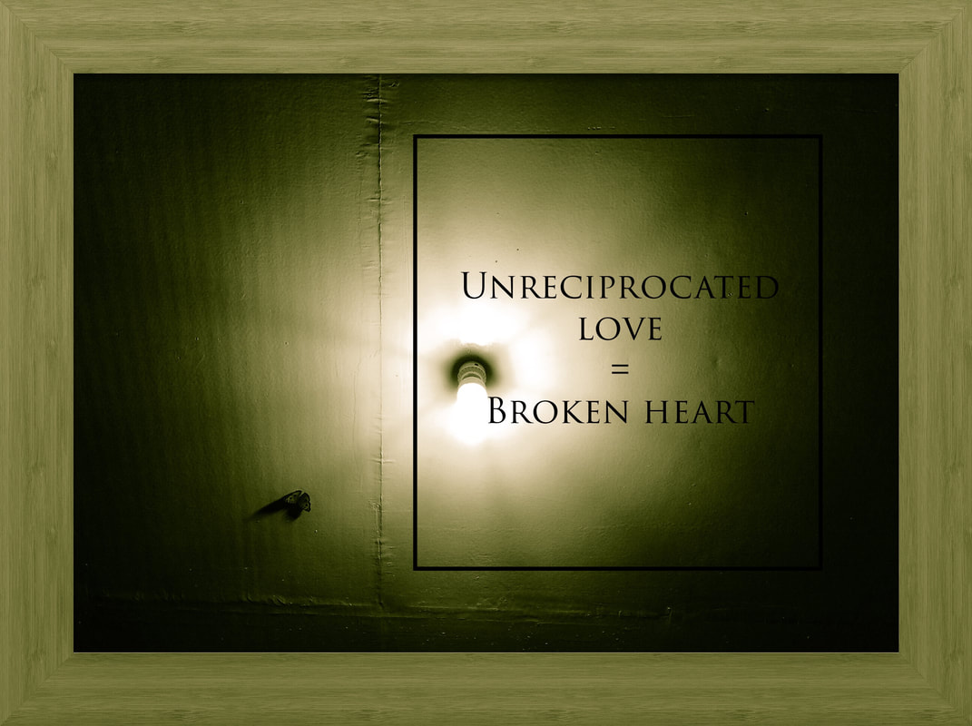 Unreciprocated Love Equals Broken Heart