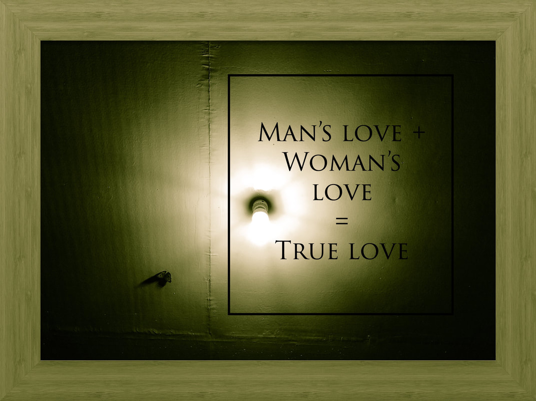Man's Love Plus Woman's Love Equals True Love