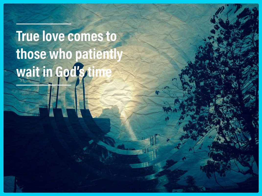 Love As We Know - True Love Comes To Those Who Patiently Wait In God's Time