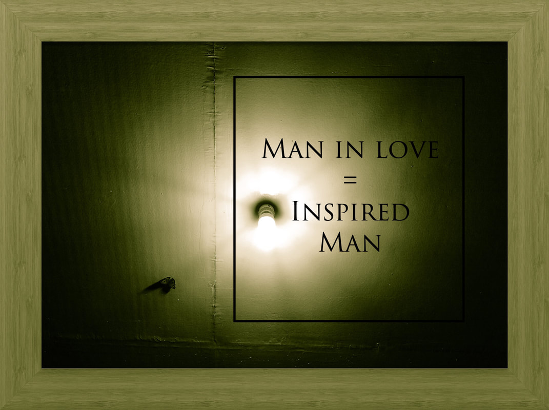 Man In Love Equals Inspired Man