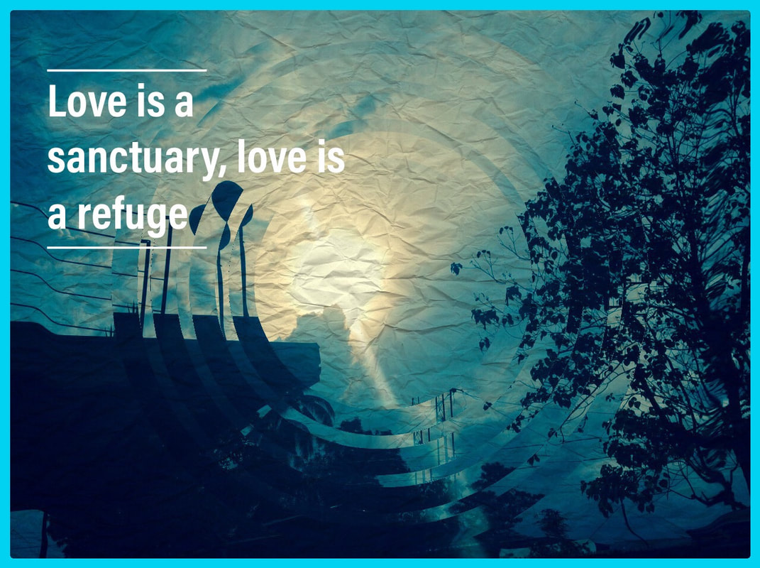 Love As We Know - Love Is A Sanctuary, Love Is A Refuge