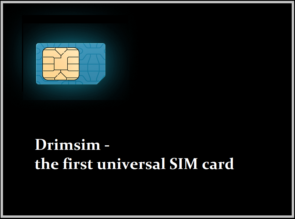 Drimsim SIM Card, The First Universal SIM Card