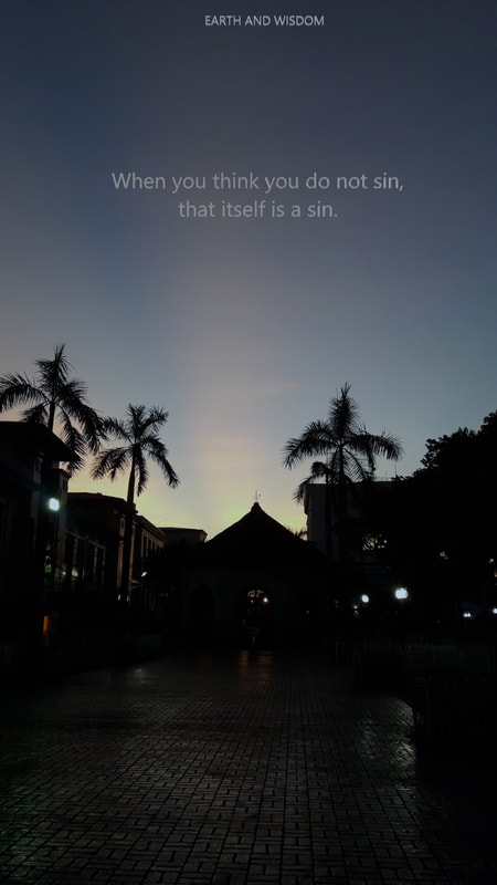 When you think you do not sin, that itself is a sin.