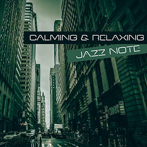 Calming & Relaxing Jazz Note – Soft Sounds of Jazz, Moonlight Jazz, Easy Listening, Calm Down with Jazz Music