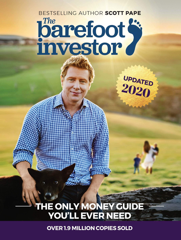 The Barefoot Investor 2020 Update: The Only Money Guide You'll Ever Need by Scott Pape