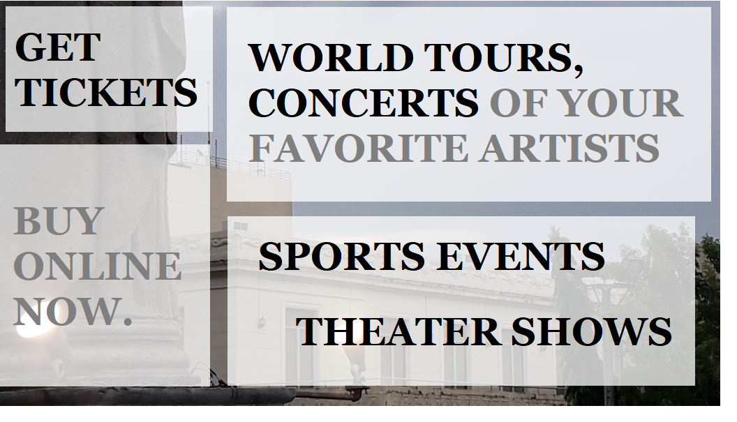 Tickets For Various Events, Concert Tickets, Sports Tickets, Theater Shows Tickets